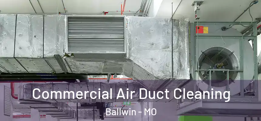  Commercial Air Duct Cleaning Ballwin - MO