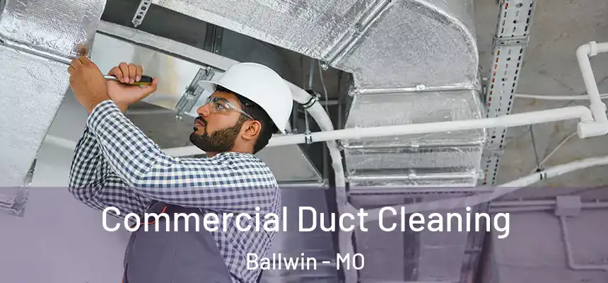 Commercial Duct Cleaning Ballwin - MO