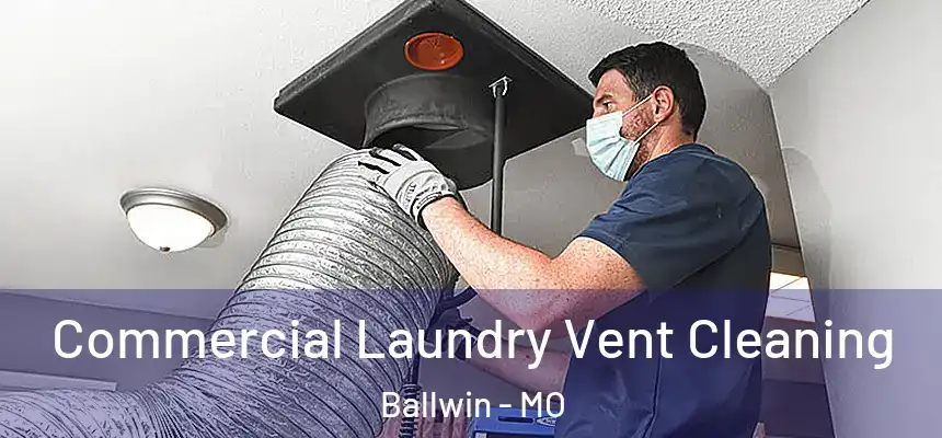 Commercial Laundry Vent Cleaning Ballwin - MO