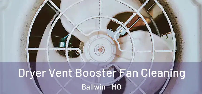  Dryer Vent Booster Fan Cleaning Ballwin - MO