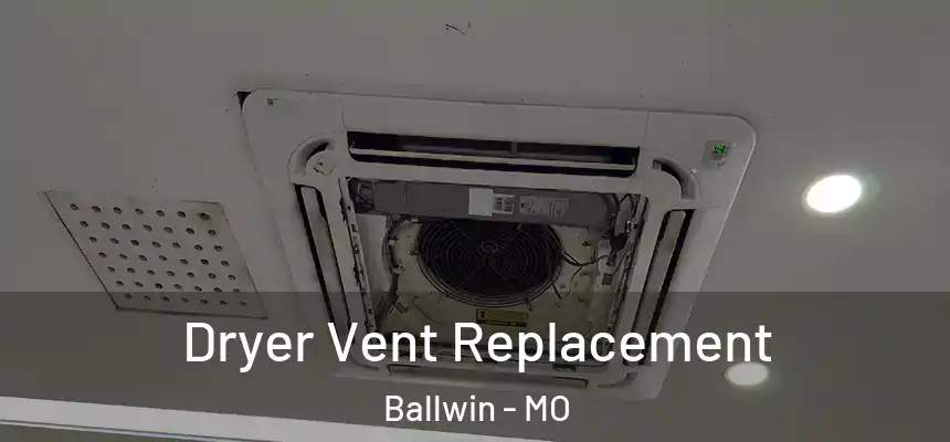 Dryer Vent Replacement Ballwin - MO