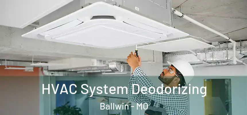 HVAC System Deodorizing Ballwin - MO