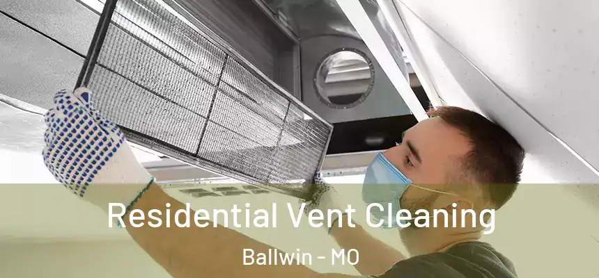  Residential Vent Cleaning Ballwin - MO