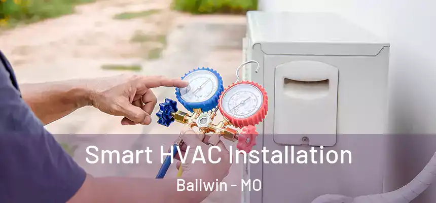 Smart HVAC Installation Ballwin - MO